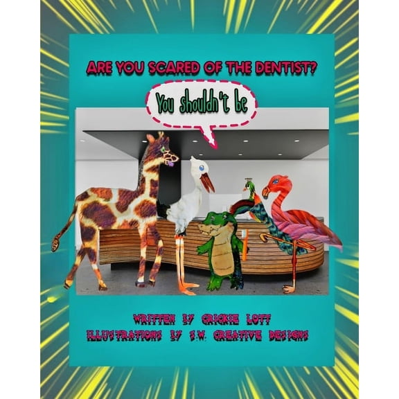 Are you scared of the Dentist?: You Shouldn't be, (Paperback)