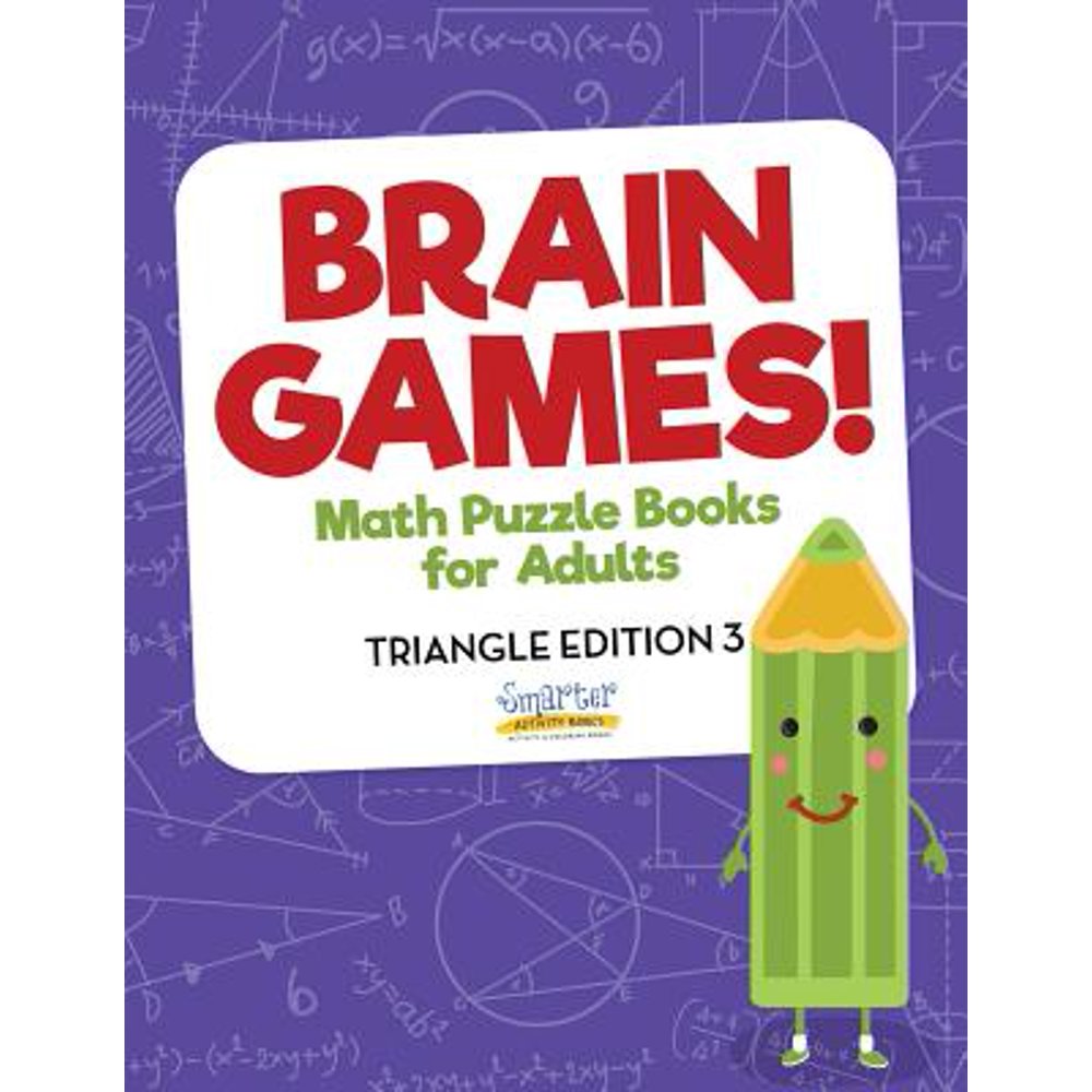 Brain Games! Math Puzzle Books for Adults Triangle Edition 3