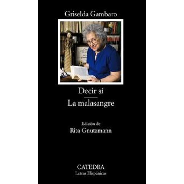 Libro Decir Si. La Malasangre Tapa Blanda, Autor Griselda Gambaro, Editorial Catedra