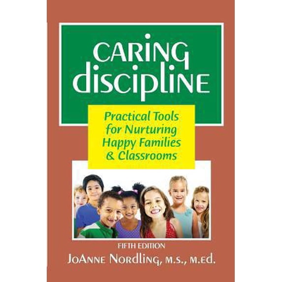 Pre-Owned Caring Discipline: Practical Tools for Nurturing Happy Families & Classrooms (Paperback) 0988518422 9780988518421