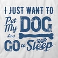 thumbnail image 2 of Just Want To Pet My Dog & Sleep T-Shirt | Cute Pets White Tee Gift, 2 of 5