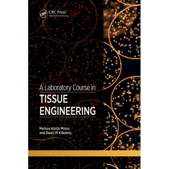 A Laboratory Course in Tissue Engineering, (Paperback)