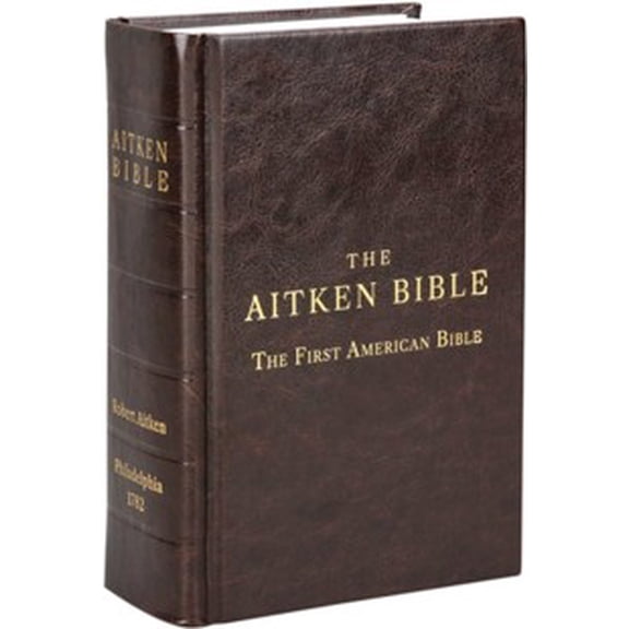 The Aitken Bible: The First American Bible