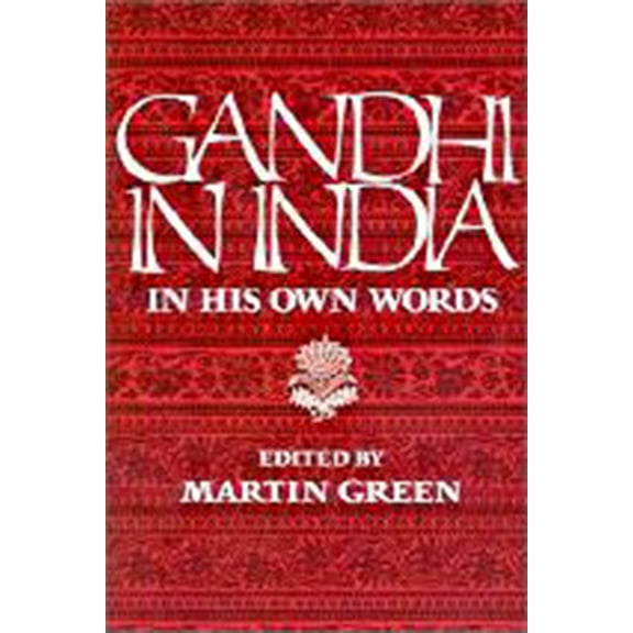 Gandhi in India : In His Own Words (Paperback)
