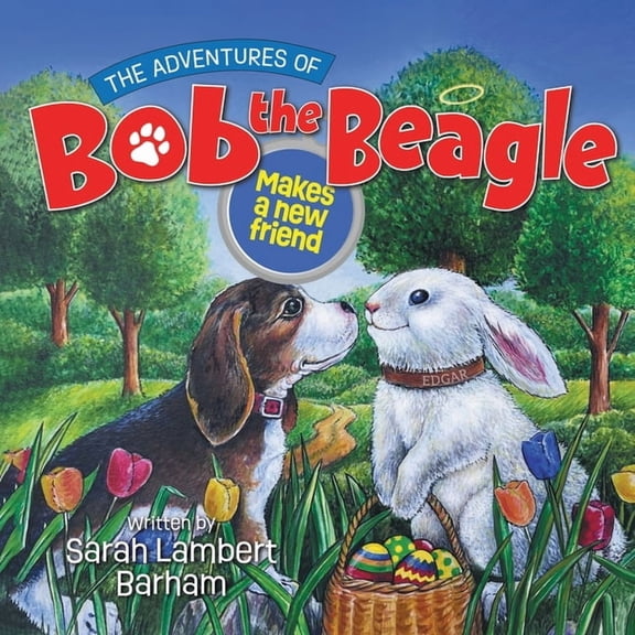The Adventures of Bob the Beagle: Makes a new friend, (Paperback)