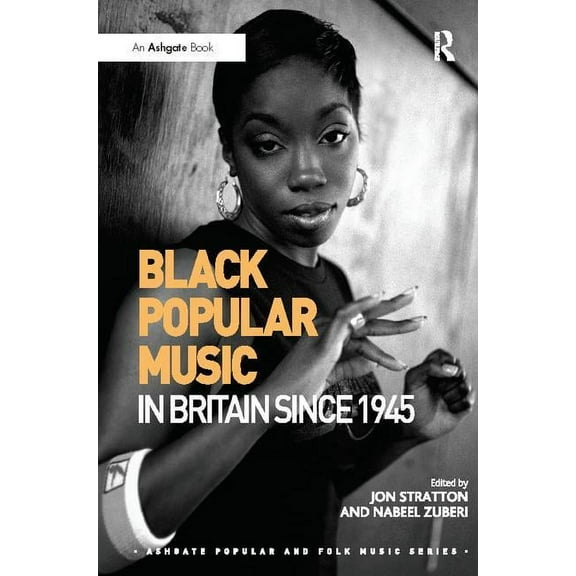 Ashgate Popular and Folk Music Black Popular Music in Britain Since 1945, (Paperback)