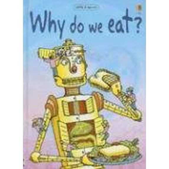 Pre-Owned Why Do We Eat? (Usbourne Beginners, Level 2) (Hardcover) 0794513336 9780794513337
