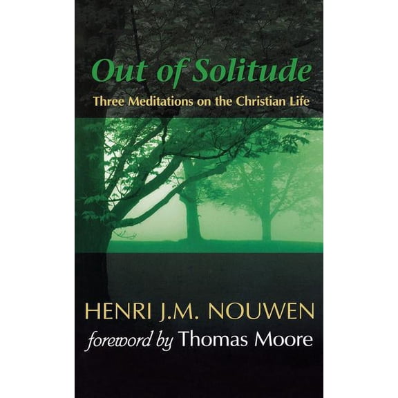 Out of Solitude: Three Meditations on the Christian Life, (Paperback)