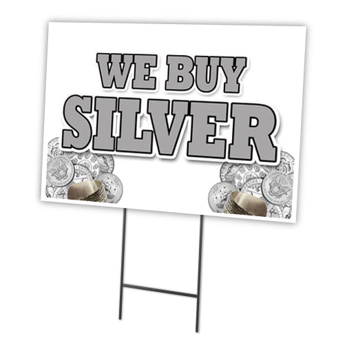 SignMission C-1216-DS-We Buy Silver 12 x 16 in. We Buy Silver Yard Sign & Stake