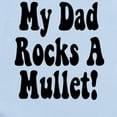 thumbnail image 2 of CafePress - My Dad Rocks A Mullet Infant Bodysuit - Baby Light Bodysuit, Size Newborn - 24 Months, 2 of 4