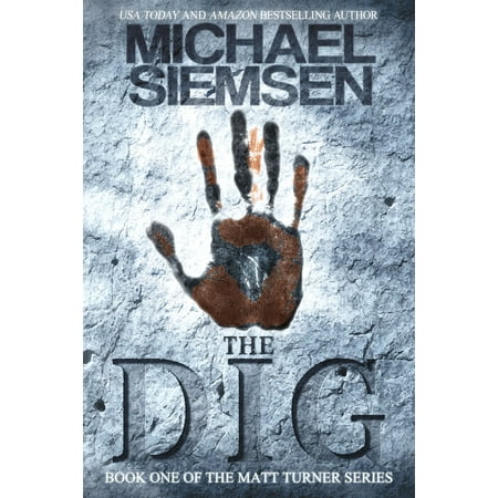 The Dig (Book 1 of the Matt Turner Series) -