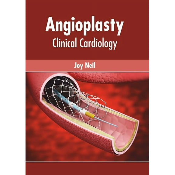 Angioplasty: Clinical Cardiology, (Hardcover)