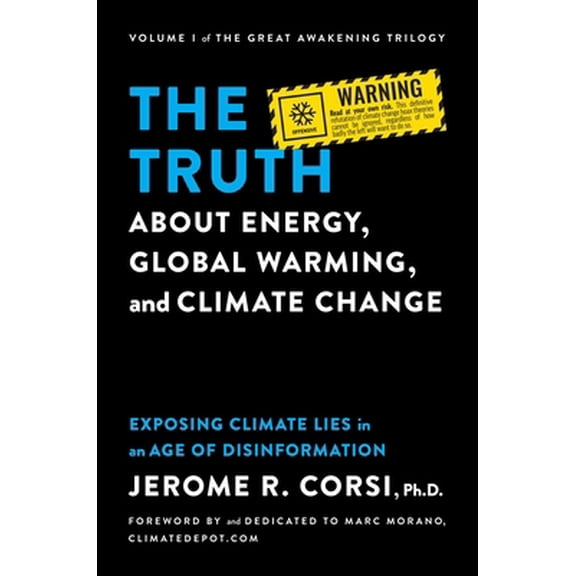 Pre-Owned The Truth about Energy, Global Warming, and Climate Change: Exposing Climate Lies in an Age of Disinformation (Hardcover) 1637582781 9781637582787