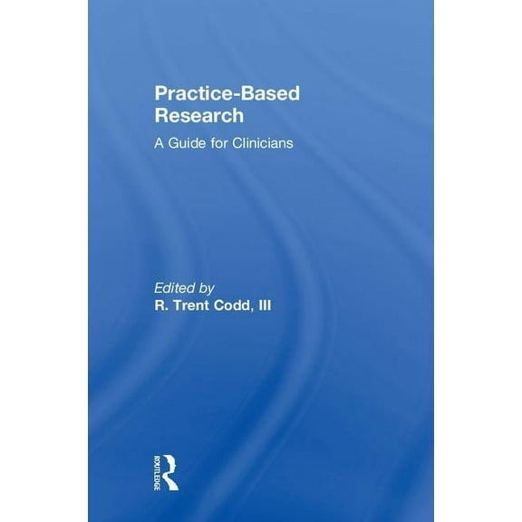 Practice-Based Research: A Guide for Clinicians, (Hardcover)