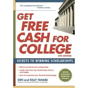 Get Free Cash for College: Secrets to Winning Scholarships, Pre-Owned  Paperback  1617600059 9781617600050 Gen Tanabe, Kelly Tanabe