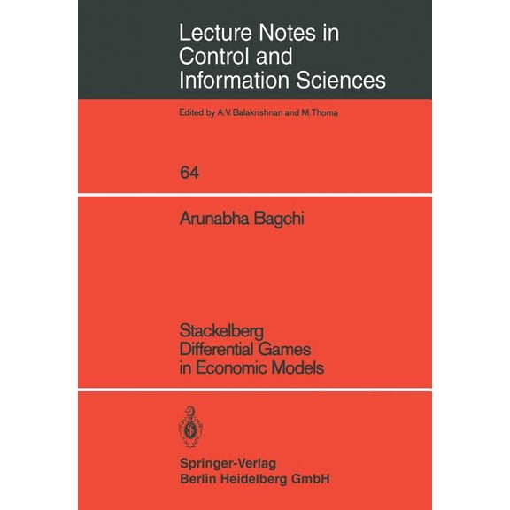 Lecture Notes in Control and Information Stackelberg Differential Games in Economic Models, Book 64, (Paperback)