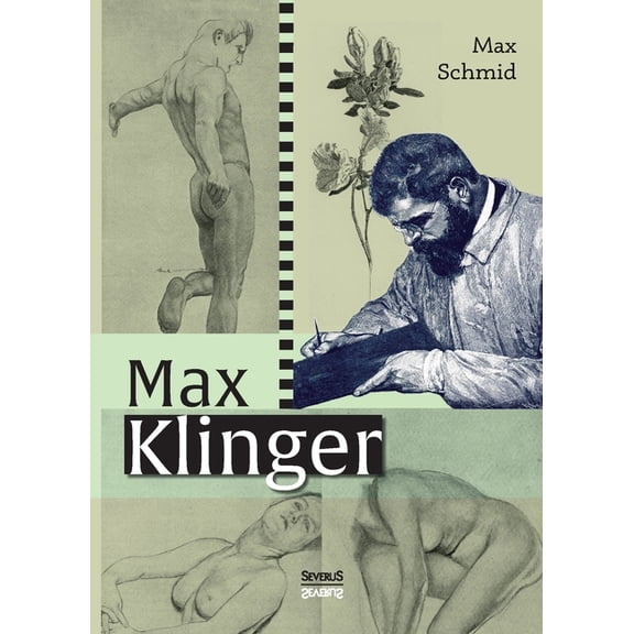 Max Klinger: Monografie German Edition Paperback 3958012086 9783958012080 Max Schmid