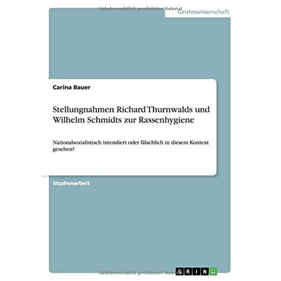 Stellungnahmen Richard Thurnwalds Und Wilhelm Schmidts Zur Rassenhygiene