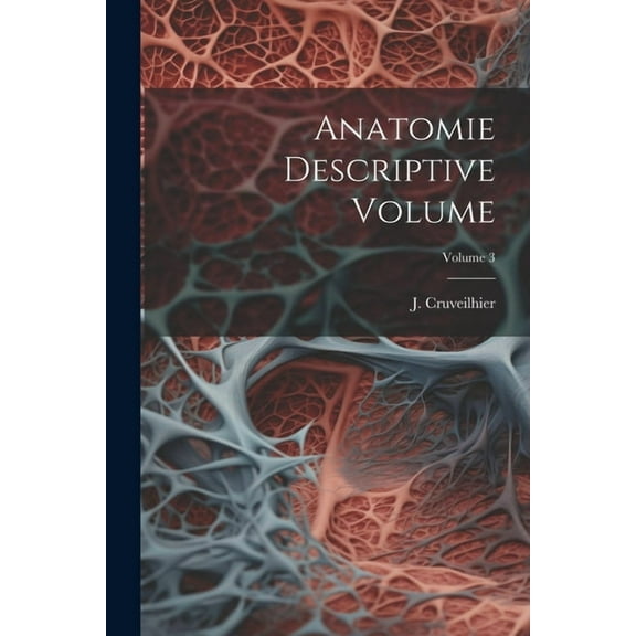 Anatomie descriptive Volume; Volume 3 (Paperback)