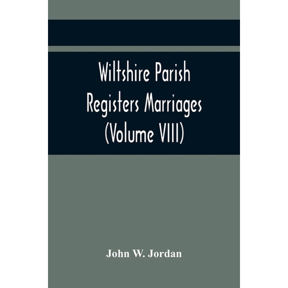 Wiltshire Parish Registers Marriages (Volume VIII), (Paperback)