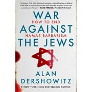 War Against the Jews : How to End Hamas Barbarism (Hardcover)