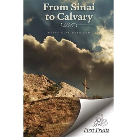 Pre-Owned From Sinai to Calvary: Condensed Sermons on Salvation Themes (Paperback)