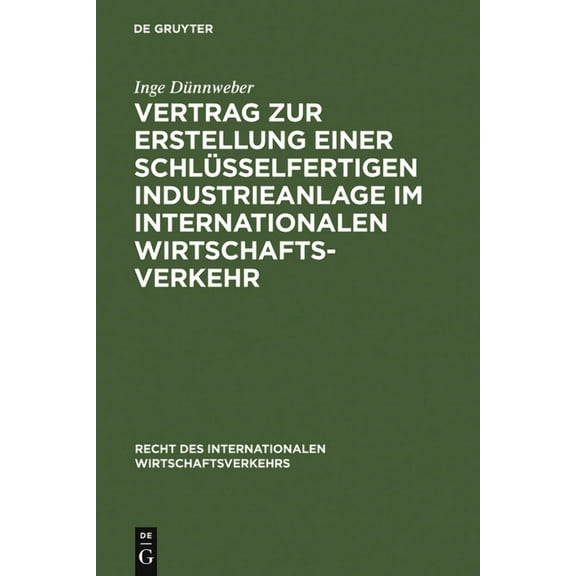 Recht Des Internationalen Wirtschaftsver Vertrag Zur Erstellung Einer Schlüsselfertigen Industrieanlage Im Internationalen Wirtschaftsverkehr, Book 1, (Hardcover)