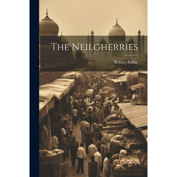 The Neilgherries (Paperback)
