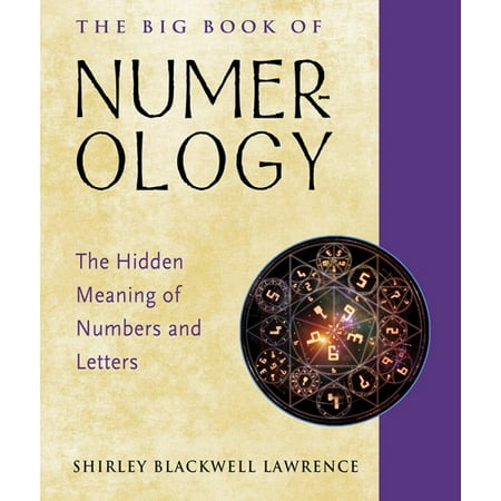 The Big Book of Numerology : The Hidden Meaning of Numbers and (Best Numerology Number For Business Name)