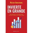 thumbnail image 1 of Libro Invierte En Grande Tapa Blanda, Autor Nestor Armstrong, Editorial Empresa Activa, 1 of 2