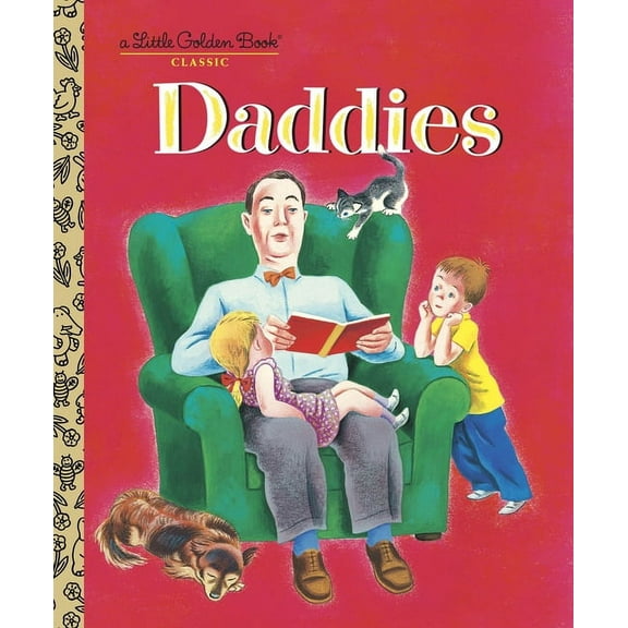 Little Golden Book Daddies: A Book for Dads and Kids, (Hardcover)