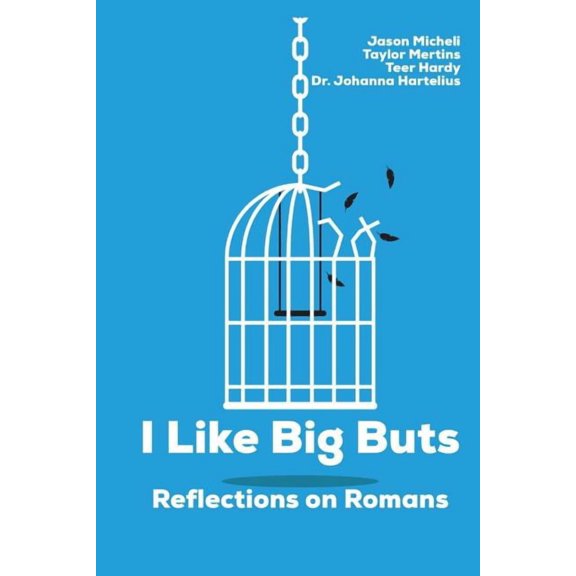 I Like Big Buts: Reflections on Paul's Letter to the Romans, (Paperback)
