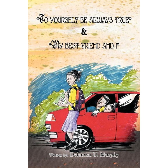 To Yourself Be Always True & My Best Friend and I, (Paperback)