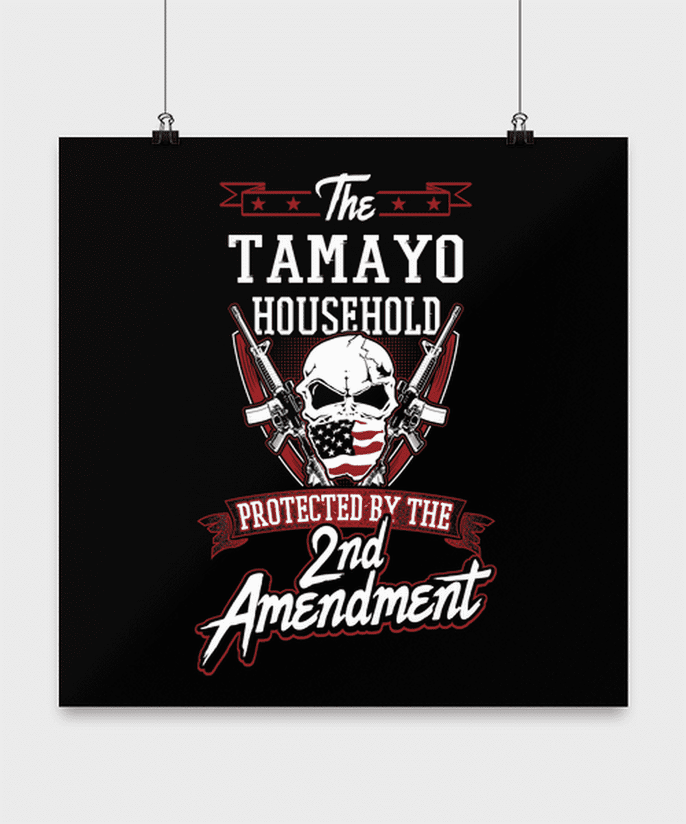 Last Name Tamayo Poster Household Protected By 2nd Second Amendment Last Name Tamayo Poster Household Protected By 2nd Second Amendment