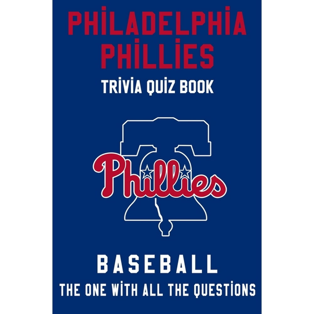 Philadelphia Phillies Trivia Quiz Book Baseball The One With All