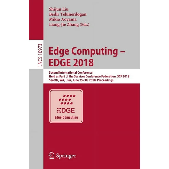 Edge Computing - Edge 2018: Second International Conference, Held as Part of the Services Conference Federation, Scf 201, (Paperback)