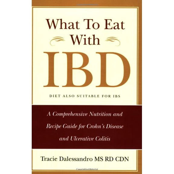 Pre-Owned What to Eat With Ibd: A Comprehensive Nutrition and Recipe Guide for Crohn's Disease and Ulcerative Colitis (Paperback) 0595397492 9780595397495
