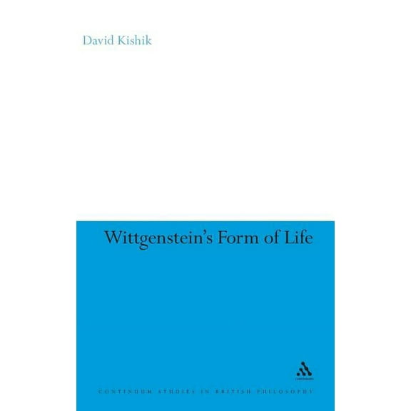 Continuum Studies in British Philosophy Wittgenstein's Form of Life, (Hardcover)
