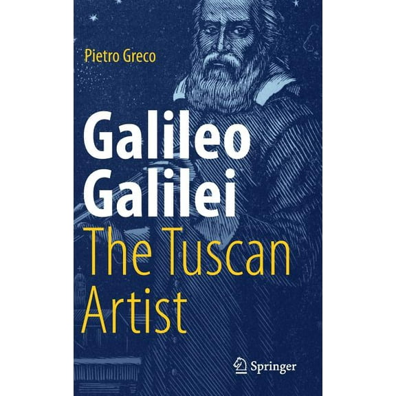 Galileo Galilei, the Tuscan Artist, (Hardcover)