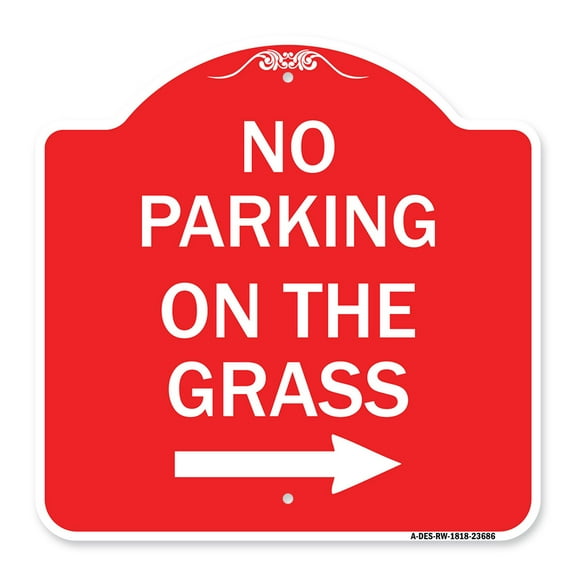 SignMission A-DES-RW-1818-23686 18 x 18 in. Designer Series Sign - No Parking on the Grass with Right Arrow, Red & White
