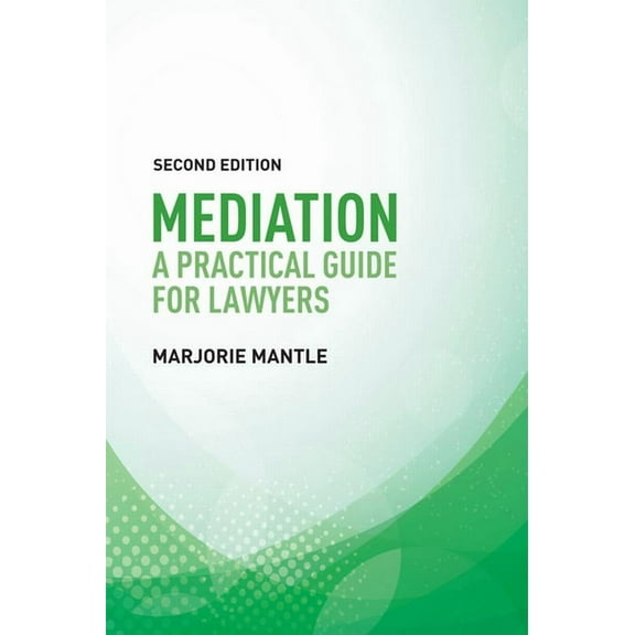 Mediation: A Practical Guide for Lawyers (Paperback)