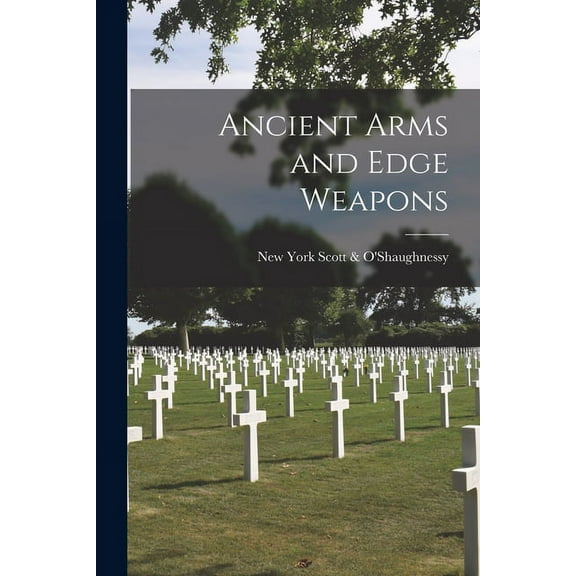 Ancient Arms and Edge Weapons (Paperback)