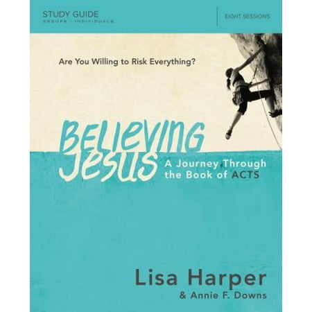 Believing Jesus Study Guide : A Journey Through the Book of (Don T Stop Believin The Best Of Journey)