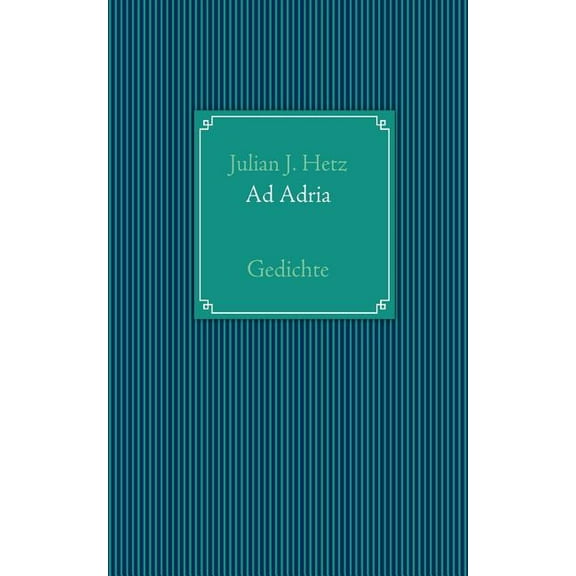 Ad Adria: Gedichte, (Paperback)