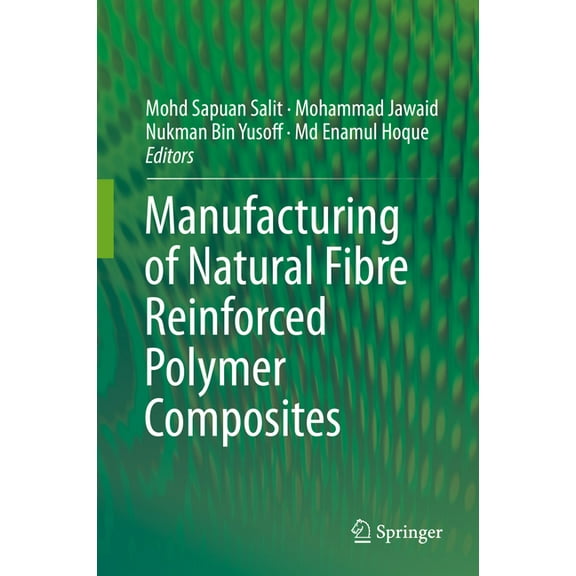Manufacturing of Natural Fibre Reinforced Polymer Composites, (Hardcover)