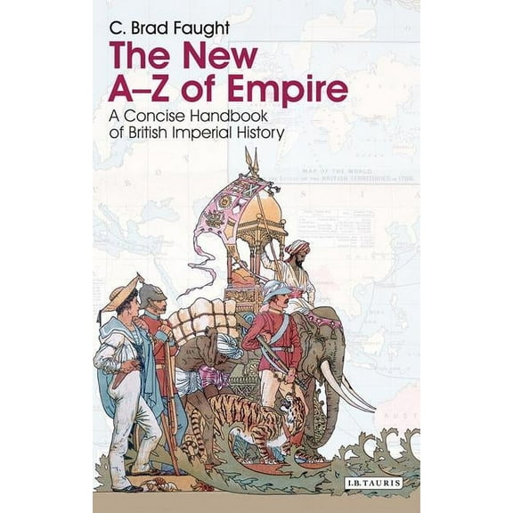 The New A-Z of Empire: A Concise Handbook of British Imperial History, (Paperback)