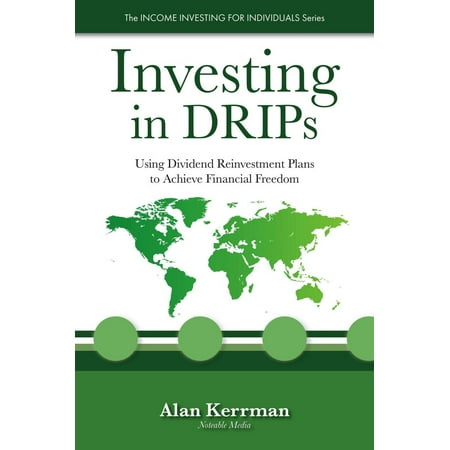 Investing in DRIPs: Using Dividend Reinvestment Plans to Achieve Financial Freedom -