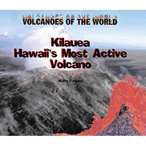 Pre-Owned Kilauea Hawaii's Most Active Volcano: Hawaii's Most Active Volcano (Volcanoes of the World) (Unknown) 0823956598 9780823956593