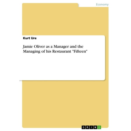 Jamie Oliver as a Manager and the Managing of his Restaurant 'Fifteen' -