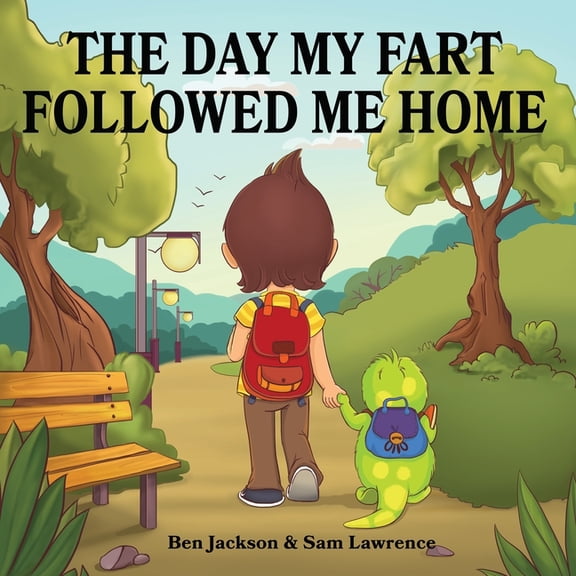 My Little Fart The Day My Fart Followed Me Home, Book 1, (Paperback)